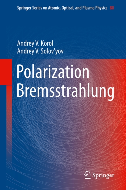 Polarization Bremsstrahlung, Hardback Book