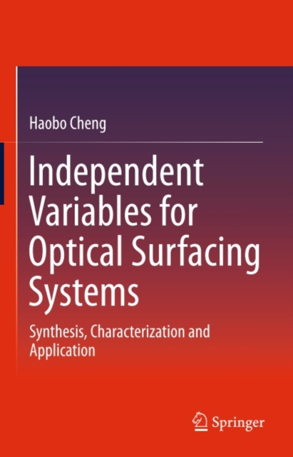 Independent Variables for Optical Surfacing Systems : Synthesis, Characterization and Application, PDF eBook