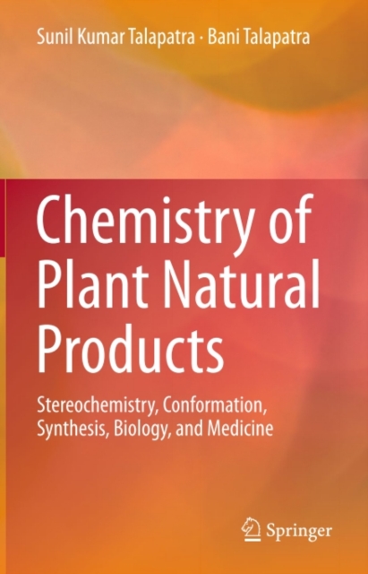 Chemistry of Plant Natural Products : Stereochemistry, Conformation, Synthesis, Biology, and Medicine, PDF eBook