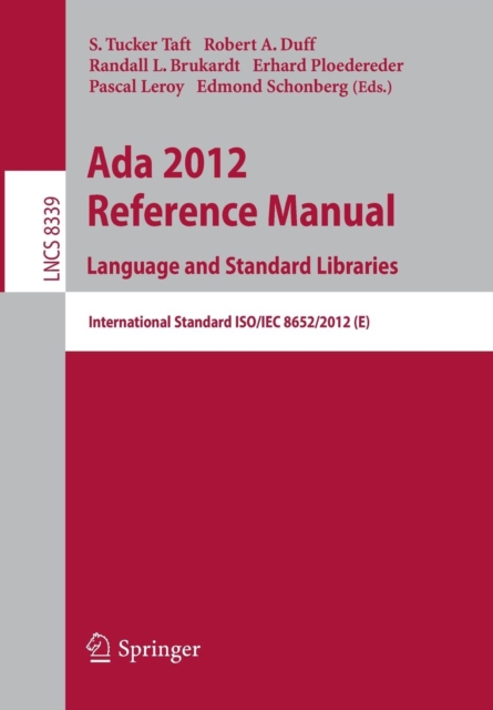 Ada 2012 Reference Manual. Language and Standard Libraries : International Standard ISO/IEC 8652/2012 (E), Paperback / softback Book