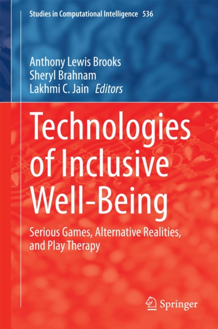 Technologies of Inclusive Well-Being : Serious Games, Alternative Realities, and Play Therapy, Hardback Book