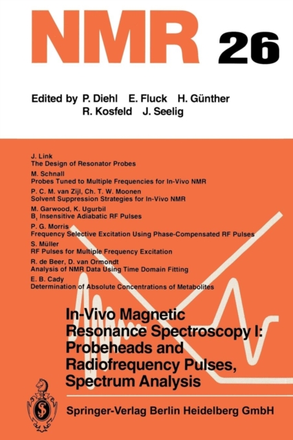 In-Vivo Magnetic Resonance Spectroscopy I: Probeheads and Radiofrequency Pulses Spectrum Analysis, Paperback / softback Book