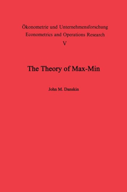 The Theory of Max-Min and its Application to Weapons Allocation Problems, Paperback / softback Book