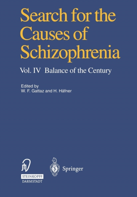 Search for the Causes of Schizophrenia : Vol. IV Balance of the Century, Paperback / softback Book