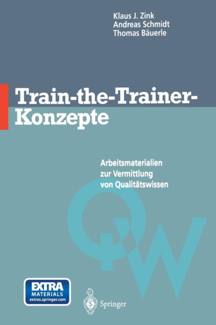 Train-The-Trainer-Konzepte : Arbeitsmaterialien Zur Vermittlung Von Qualitatswissen, Paperback / softback Book