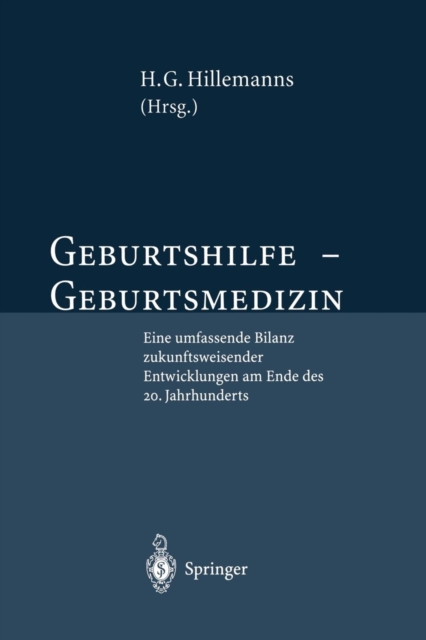 Geburtshilfe -- Geburtsmedizin : Eine Umfassende Bilanz Zukunftsweisender Entwicklungen Am Ende Des 20. Jahrhunderts, Paperback / softback Book