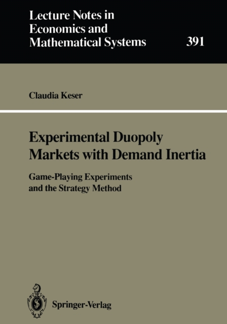 Experimental Duopoly Markets with Demand Inertia : Game-Playing Experiments and the Strategy Method, PDF eBook