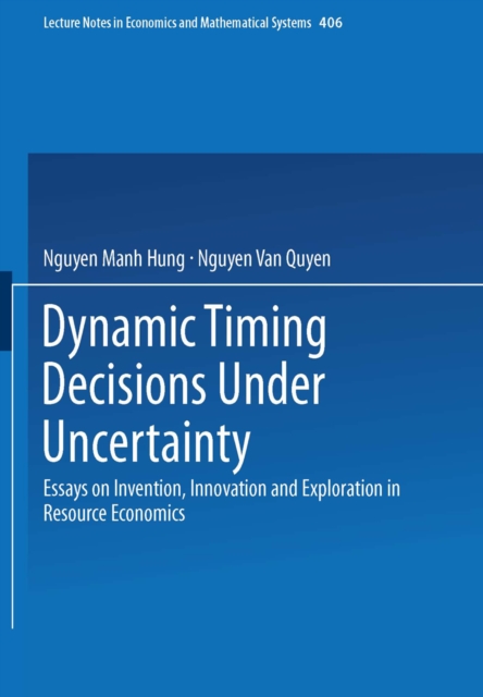 Dynamic Timing Decisions Under Uncertainty : Essays on Invention, Innovation and Exploration in Resource Economics, PDF eBook