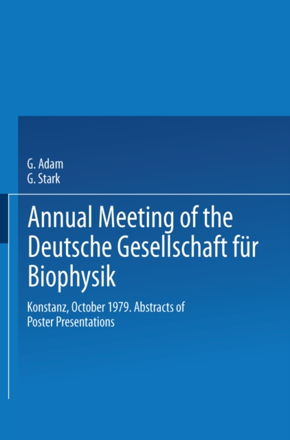 Annual Meeting of the Deutsche Gesellschaft fur Biophysik : Konstanz, October 1979. Abstracts of Poster Presentations, PDF eBook