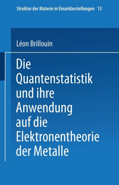 Die Quantenstatistik Und Ihre Anwendung Auf Die Elektronentheorie Der Metalle, Paperback / softback Book