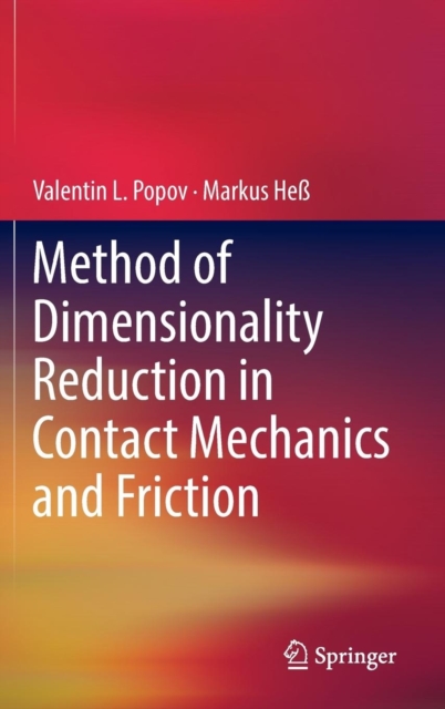 Method of Dimensionality Reduction in Contact Mechanics and Friction, Hardback Book