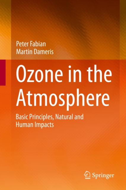 Ozone in the Atmosphere : Basic Principles, Natural and Human Impacts, PDF eBook