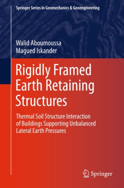 Rigidly Framed Earth Retaining Structures : Thermal soil structure interaction of buildings supporting unbalanced lateral earth pressures, PDF eBook