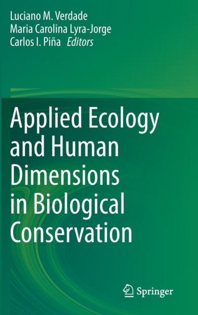 Applied Ecology and Human Dimensions in Biological Conservation, Hardback Book