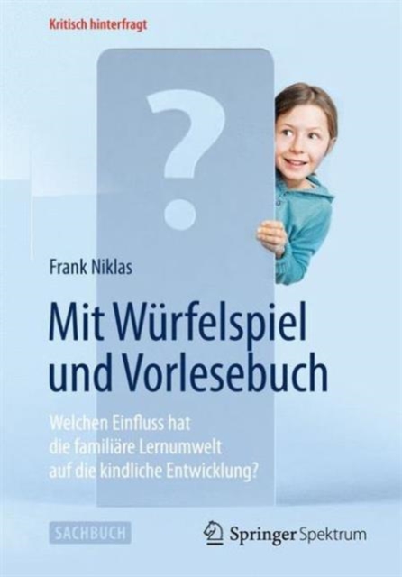 Mit Wurfelspiel Und Vorlesebuch : Welchen Einfluss Hat Die Familiare Lernumwelt Auf Die Kindliche Entwicklung?, Paperback / softback Book