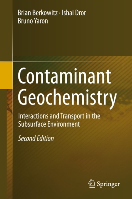 Contaminant Geochemistry : Interactions and Transport in the Subsurface Environment, PDF eBook