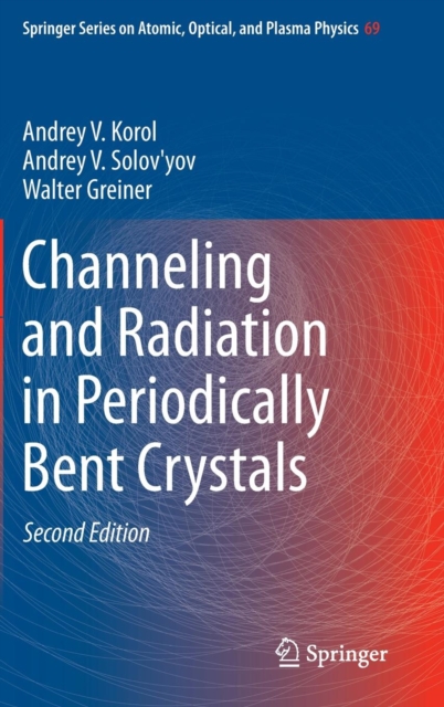 Channeling and Radiation in Periodically Bent Crystals, Hardback Book