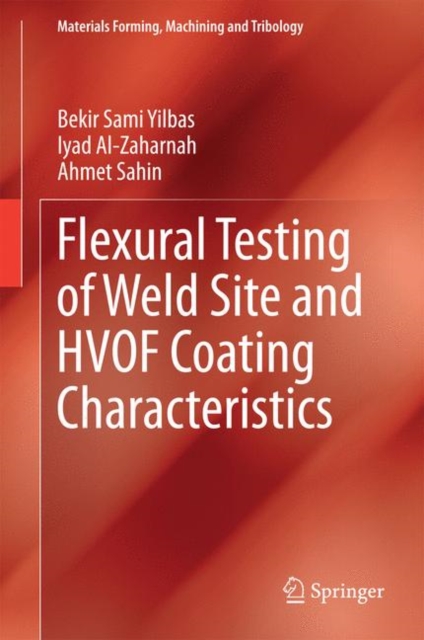 Flexural Testing of Weld Site and HVOF Coating Characteristics, Hardback Book