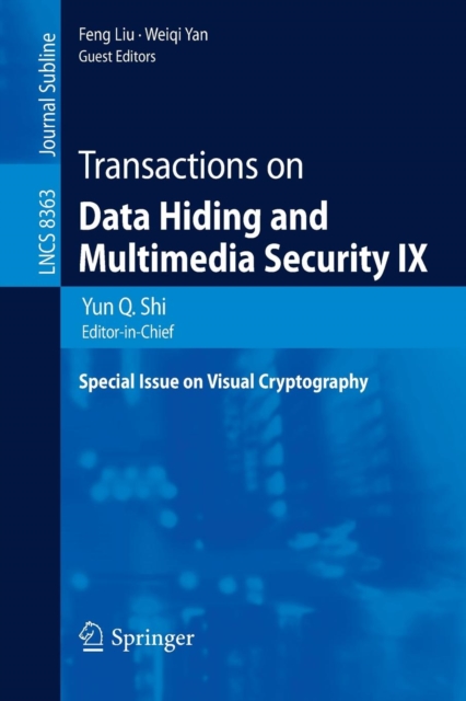 Transactions on Data Hiding and Multimedia Security IX : Special Issue on Visual Cryptography, Paperback / softback Book
