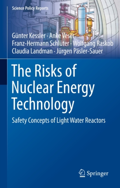The Risks of Nuclear Energy Technology : Safety Concepts of Light Water Reactors, PDF eBook