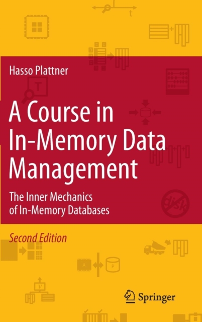A Course in in-Memory Data Management : The Inner Mechanics of in-Memory Databases, Hardback Book