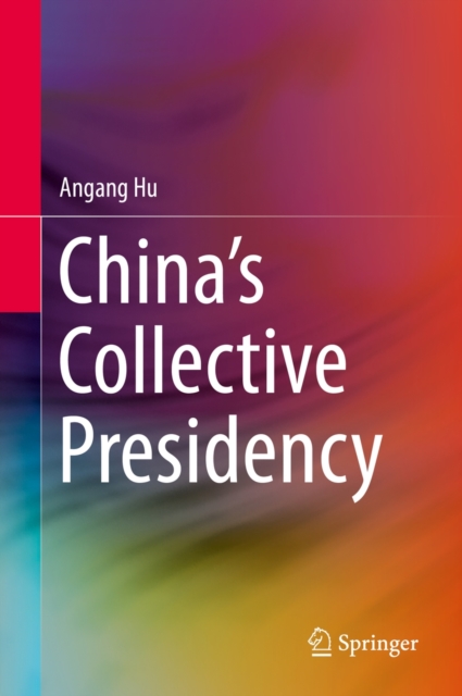 China’s Collective Presidency, Hardback Book