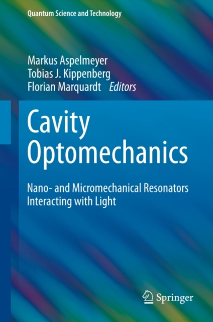 Cavity Optomechanics : Nano- and Micromechanical Resonators Interacting with Light, PDF eBook
