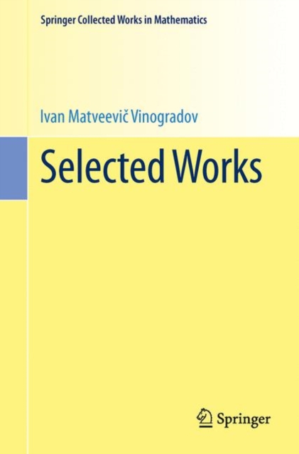 Selected Works : Prepared by the Steklov Mathematical Institute of the Academy of Sciences of the USSR on the occasion of his ninetieth birthday, Paperback / softback Book