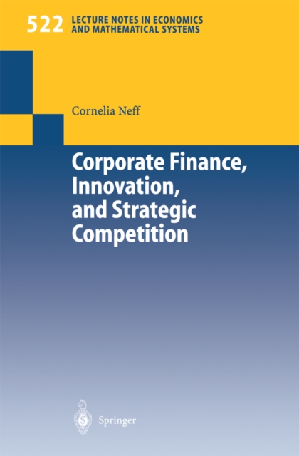 Corporate Finance, Innovation, and Strategic Competition, PDF eBook
