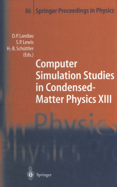 Computer Simulation Studies in Condensed-Matter Physics XIII : Proceedings of the Thirteenth Workshop, Athens, GA, USA, February 21-25, 2000, PDF eBook