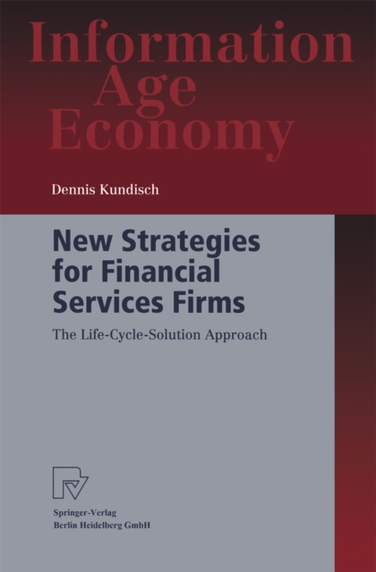 New Strategies for Financial Services Firms : The Life-Cycle-Solution Approach, PDF eBook