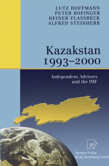 Kazakstan 1993 - 2000 : Independent Advisors and the IMF, PDF eBook