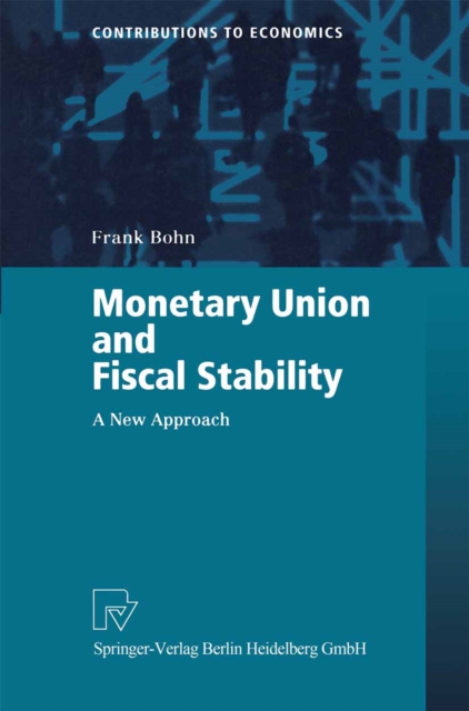 Monetary Union and Fiscal Stability : A New Approach, PDF eBook