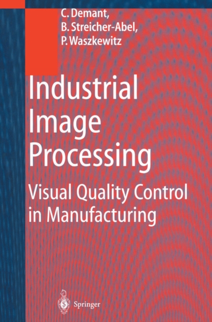 Industrial Image Processing : Visual Quality Control in Manufacturing, PDF eBook