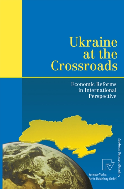 Ukraine at the Crossroads : Economic Reforms in International Perspective, PDF eBook