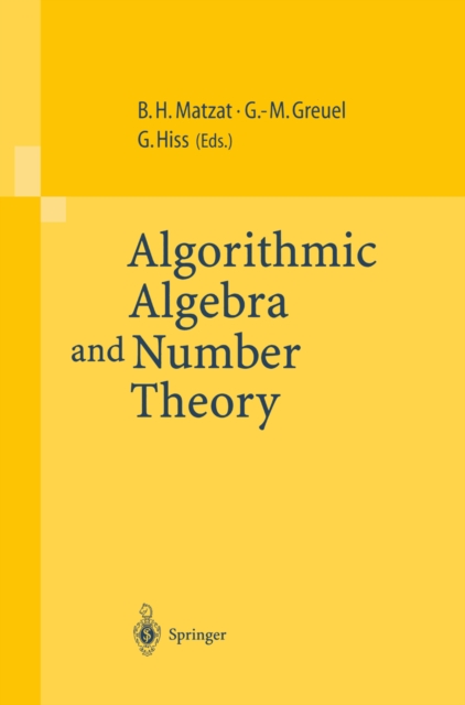 Algorithmic Algebra and Number Theory : Selected Papers From a Conference Held at the University of Heidelberg in October 1997, PDF eBook