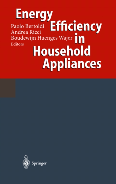 Energy Efficiency in Household Appliances : Proceedings of the First International Conference on Energy Efficiency in Household Appliances, 10-12 November 1997, Florence, Italy, PDF eBook