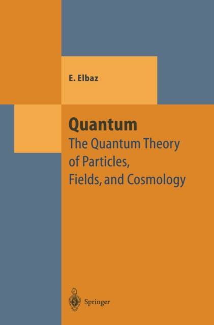 Quantum : The Quantum Theory of Particles, Fields and Cosmology, PDF eBook