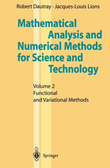 Mathematical Analysis and Numerical Methods for Science and Technology : Volume 2 Functional and Variational Methods, PDF eBook