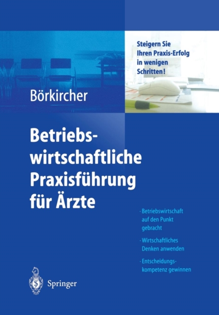 Betriebswirtschaftliche Praxisfuhrung Fur AErzte : Steigern Sie Ihren Praxis-Erfolg in Wenigen Schritten, Paperback / softback Book