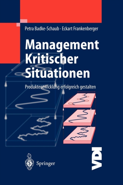 Management Kritischer Situationen : Produktentwicklung Erfolgreich Gestalten, Paperback / softback Book