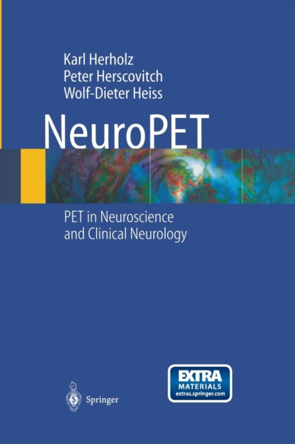 NeuroPET : Positron Emission Tomography in Neuroscience and Clinical Neurology, Paperback / softback Book