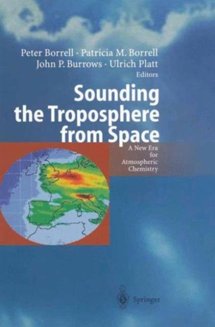 Sounding the Troposphere from Space : A New Era for Atmospheric Chemistry, Paperback / softback Book