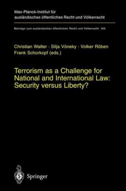 Terrorism as a Challenge for National and International Law: Security versus Liberty?, Paperback / softback Book
