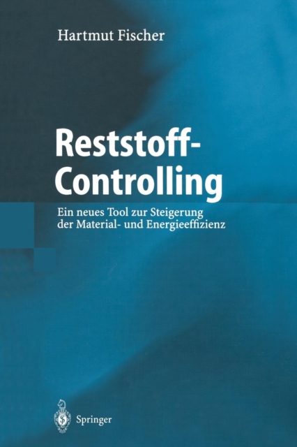 Reststoff-Controlling : Ein Neues Tool Zur Steigerung Der Material- Und Energieeffizienz, Paperback / softback Book
