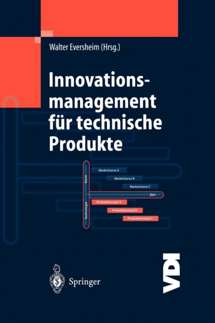 Innovationsmanagement Fur Technische Produkte : Systematische Und Integrierte Produktentwicklung Und Produktionsplanung, Paperback / softback Book
