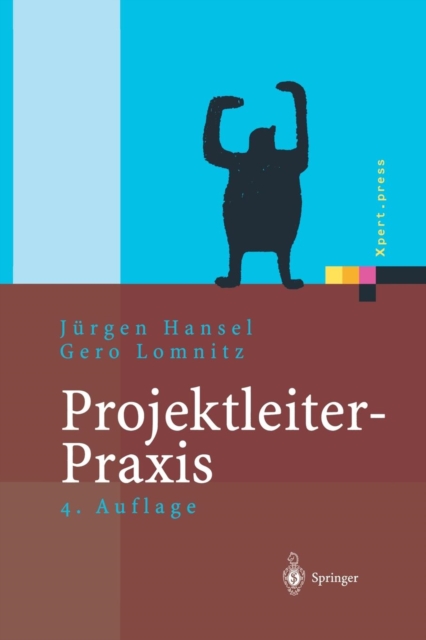 Projektleiter-Praxis : Optimale Kommunikation Und Kooperation in Der Projektarbeit, Paperback / softback Book
