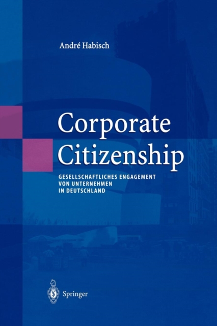 Corporate Citizenship : Gesellschaftliches Engagement Von Unternehmen in Deutschland, Paperback / softback Book