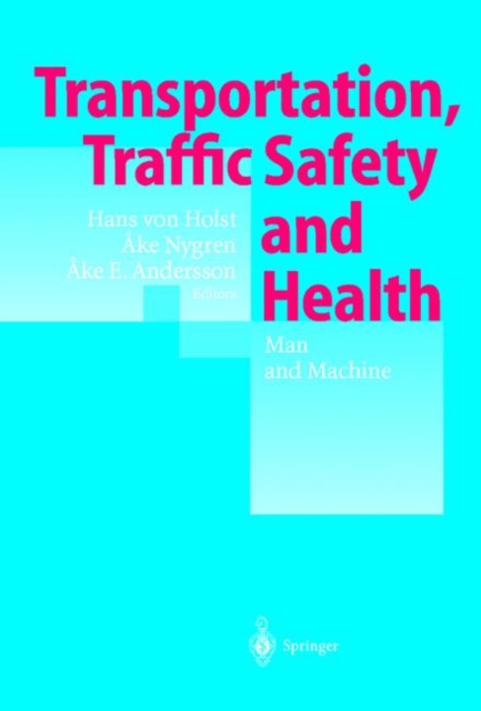 Transportation, Traffic Safety and Health - Man and Machine : Second International Conference, Brussels, Belgium, 1996, Paperback / softback Book