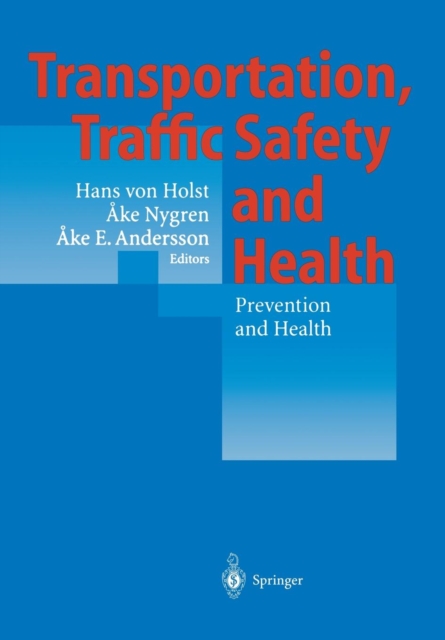 Transportation, Traffic Safety and Health - Prevention and Health : Third International Conference, Washington, U.S.A, 1997, Paperback / softback Book